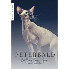 (영문도서) Peterbald: Cat Breed Complete Guide Paperback, Independently Published, English, 9798864340325