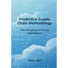 (英文圖書)Predictive Supply Chain Methodology: The Emergence of AI in an Agile Market 平裝版, Independently Published, 英文