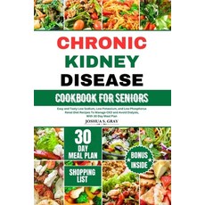 (영문도서) Chronic Kidney Disease Cookbook for Seniors: Easy and Tasty Low Sodium Low Potassium and Lo... Paperback, Independently Published, English, 9798876761583