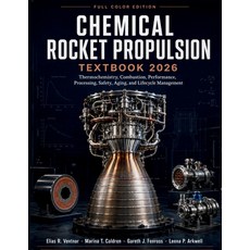 (영문도서)Chemical Rocket Propulsion Textbook 2026: Thermochemistry Combustion Performan... Paperback, Independently Published, English, 9798188859558