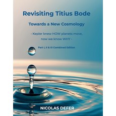 (英文圖書)Revisiting Titius-Bode: Kepler knew HOW planets move now we know WHY 平裝版, Independently Published, 英文