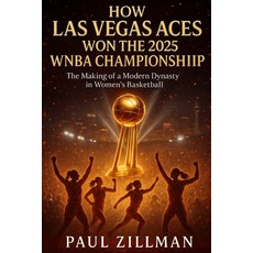 (英文圖書)How Las Vegas Aces Won the 2025 WNBA Championship: The Making of a Modern Dynast... 平裝版, Independently Published, 英文