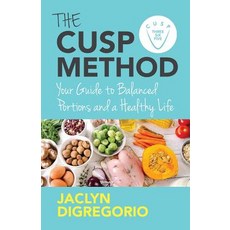 (영문도서) The CUSP Method: Your Guide to Balanced Portions & a Healthy Life Paperback, New Degree Press, English, 9781544500102