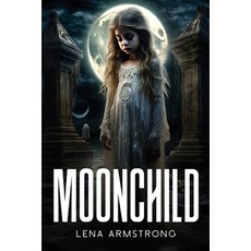 (영문도서) MoonChild Paperback, Lena Armstrong, English, 9781805108443