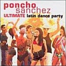 폰초 산체스 (Poncho Sanchez) - The Ultimate Latin Dance Party (케이스에 금감)