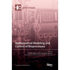 (영문도서) Mathematical Modeling and Control of Bioprocesses Hardcover, Mdpi AG, English, 9783036571409