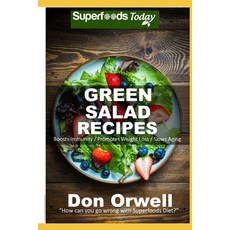 Green Salad Recipes: 55 Quick & Easy Gluten Free Low Cholesterol Recipes Paperback, Independently Published