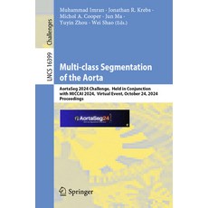 (英文圖書)Multi-Class Segmentation of the Aorta: Aortaseg 2024 Challenge Held in Conjunct... 平裝版, Springer, 英文