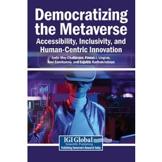 (영문도서)Democratizing the Metaverse: Accessibility Inclusivity and Human-Centric Innov... Hardcover, Igi Global Scientific Publi..., English, 9798337367217