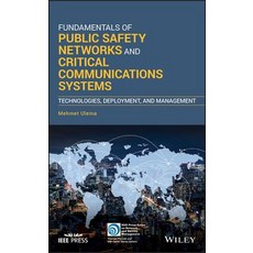 (영문도서) Fundamentals of Public Safety Networks and Critical Communications Systems: Technologies Dep... Hardcover, Wiley-IEEE Press, English, 9781119369479