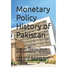 (영문도서)Monetary Policy History of Pakistan: A concise governor tenure wise explanation Paperback, Independently Published, English, 9798274669474