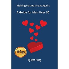 (英文圖書)Making Dating Great Again: A Guide for Men Over 50 平裝版, Independently Published, 英文