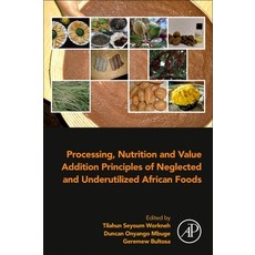 (영문도서)Processing Nutrition and Value Addition Principles of Neglected and Underutiliz... Paperback, Academic Press, English, 9780443334337