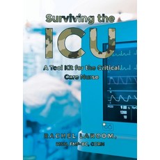 (영문도서) Surviving the ICU: A Toolkit for the Critical Care Nurse Paperback, Covenant Books, English, 9798886445985