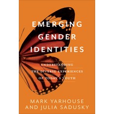Emerging Gender Identities: Understanding the Diverse Experiences of Today's Youth Paperback, Brazos Press