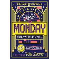 The New York Times Greatest Hits of Monday Crossword Puzzles: 100 Easy Puzzles [paperback], The New York Times Greatest Hi