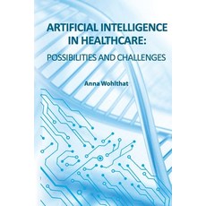 Artificial Intelligence in Healthcare: possibilities and challenges Paperback, Bookmundo, English, 9789403613437