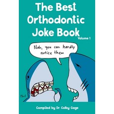 The Best Orthodontic Joke Book: Volume I Paperback, Independently Published, English, 9781726635752