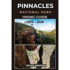 (英文圖書)Pinnacles National Park Hiking Guide 2025 - 2026: Explore Iconic Trails Caves ... 平裝版, Independently Published, 英文