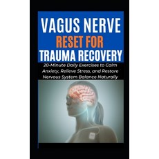(英文圖書)Vagus Nerve Reset for Trauma Recovery: 20-Minute Daily Exercises to Calm Anxiety... 平裝版, Independently Published, 英文