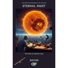 (영문도서) Eternal Night: The End of Earth's Sun Paperback, Independently Published, English, 9798313606606