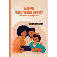 (영문도서) modern guide for new parents: best advice for new parents Paperback, Independently Published, English, 9798848198607