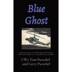 (영문도서) Blue Ghost: A helicoptter pilot writes home from 1968 Vietnam "Don't worry about me. Us Gun-... Paperback, Platypus Publishing, English, 9781959555896