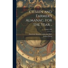(영문도서) Citizen and Farmer's Almanac for the Year ..; Volume 1802 Hardcover, Legare Street Press, English, 9781019648247