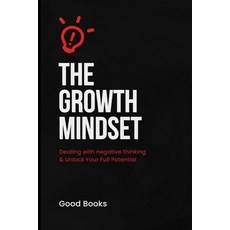 (영문도서) The Growth Mindset: Unlock Your Full Potential Paperback, Independently Published, English, 9798332793370