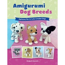 (영문도서)Amigurumi Dog Breeds: Patterns for 21 Cute Crochet Dogs Paperback, Stackpole Books, English, 9780811777742 Stackpole Books, English, 9780811777742