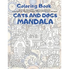 Cats and Dogs Mandala - Coloring Book - Miniature Schnauzers Cornish Rex American Staffordshire Te... Paperback, Independently Published, English, 9798703230657