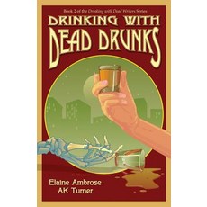 (영문도서) Drinking with Dead Drunks Paperback, Mill Park Publishing, English, 9780972822596