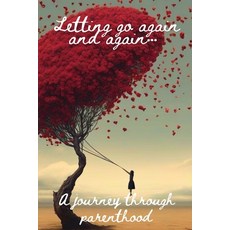 (영문도서) Letting go again and again: A journey through parenthood Paperback, Independently Published, English, 9798325347801