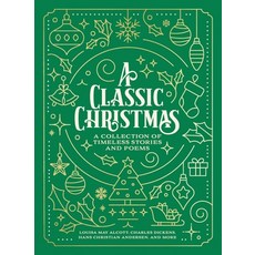 (영문도서) A Classic Christmas: A Collection of Timeless Stories and Poems Paperback, Thomas Nelson, English, 9781400344000