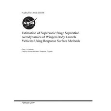 Estimation of Supersonic Stage Separation Aerodynamics of Winged-Body Launch Vehicles Using Response... Paperback, Independently Published, English, 9781794061583