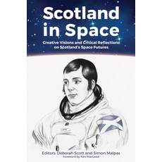 (영문도서) Scotland in Space: Creative Visions and Critical Reflections on Scotland's Spac... Paperback, New Curiosity Shop, English, 9781999333157