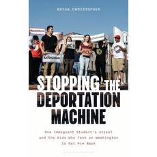 (英文圖書)Stopping the Deportation Machine: One Immigrant Student's Arrest and the Kids Wh... 精裝版, Bloomsbury Academic, 英文