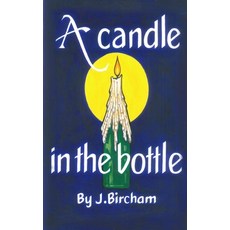 (영문도서)A Candle In the Bottle: A dark satire about love loss and the moments in between Paperback, J.Bircham, English, 9781836885443