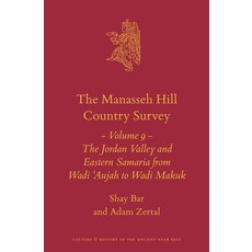 (영문도서)The Manasseh Hill Country Survey Volume 9: The Jordan Valley and Eastern Samaria... Hardcover, Brill, English, 9789004757387 Brill, English, 9789004757387