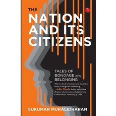 (영문도서)The Nation and Its Citizens: Tales of Bondage and Belonging Paperback, Rupa Publications India, English, 9789355206381