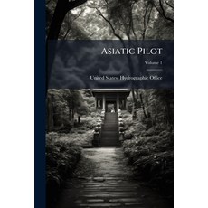 (영문도서)Asiatic Pilot: East Coast Of Siberia Sakhalin Island And Korea; Volume 1 Paperback, Nabu Press, English, 9781245455183