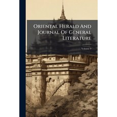(영문도서)Oriental Herald And Journal Of General Literature; Volume 9 Paperback, Nabu Press, English, 9781174956065