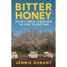 (영문도서)Bitter Honey: Big Ag's Threat to Bees and the Fight to Save Them Hardcover, Island Press, English, 9781642834000