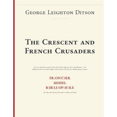 (英文圖書)The Crescent and French Crusaders 平裝版, Frontier Model Bibliophile, 英文