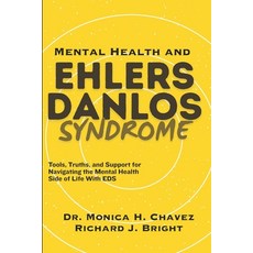 (영문도서)Mental Health and Ehlers-Danlos Syndrome: Tools Truths and Support for Navigat... Paperback, Independently Published, English, 9798262745609