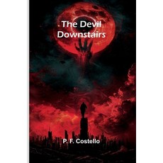 (영문도서)The Devil Downstairs Paperback, Alpha Edition, English, 9789373059655