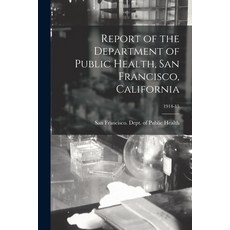 (영문도서) Report of the Department of Public Health San Francisco California; 1914-15 Paperback, Legare Street Press, English, 9781014802903