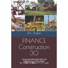 FINANCE Construction 30: Corporate IFRS-GAAP (B/S-I/S) Engineering Technologies No. 17 001-17 500 of... Paperback, Independently Published