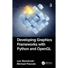 (영문도서) Developing Graphics Frameworks with Python and OpenGL Paperback, CRC Press, English, 9781032021461
