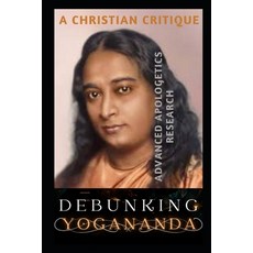 (영문도서) Debunking Yogananda: A Christian Critique Paperback, Independently Published, English, 9798341253513